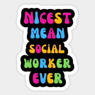 Nicest Mean Social Worker Ever Sticker